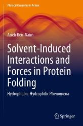 Solvent-Induced Interactions and Forces in Protein Folding : Hydrophobic-Hydrophilic Phenomena