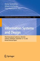 Information Systems and Design : Third International Conference, ICID 2022, Tashkent, Uzbekistan, September 12-13, 2022, Revised Selected Papers