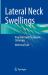 Lateral Neck Swellings : Diagnostic and Therapeutic Challenges