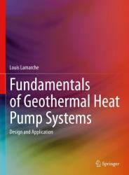 Fundamentals of Geothermal Heat Pumps Systems : Design and Application