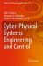 Cyber-Physical Systems Engineering and Control