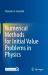 Numerical Methods for Initial Value Problems in Physics