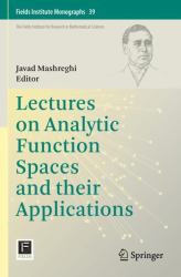 Lectures on Analytic Function Spaces and Their Applications