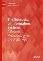 The Semiotics of Information Systems : A Research Methodology for the Digital Age