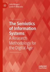 The Semiotics of Information Systems : A Research Methodology for the Digital Age