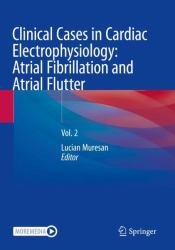 Clinical Cases in Cardiac Electrophysiology: Atrial Fibrillation and Atrial Flutter : Vol. 2