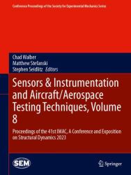 Sensors and Instrumentation and Aircraft-Aerospace Testing Techniques : A Conference and Exposition on Structural Dynamics 2023- Proceedings of the 41st IMAC