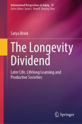 The Longevity Dividend : Later Life, Lifelong Learning and Productive Societies