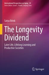 The Longevity Dividend : Later Life, Lifelong Learning and Productive Societies