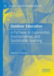 Outdoor Education : A Pathway to Experiential, Environmental, and Sustainable Learning