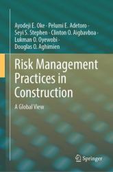 Risk Management Practices in Construction : A Global View