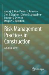 Risk Management Practices in Construction : A Global View