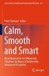 Calm, Smooth and Smart : Novel Approaches for Influencing Vibrations by Means of Deliberately Introduced Dissipation