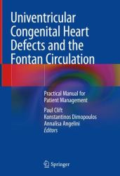 Univentricular Congenital Heart Defects and the Fontan Circulation : Practical Manual for Patient Management