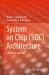 System on Chip (SOC) Architecture : A Practical Approach