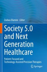 Society 5. 0 and Next Generation Healthcare : Patient-Focused and Technology-Assisted Precision Therapies