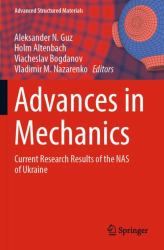 Advances in Mechanics : Current Research Results of the NAS of Ukraine