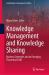 Knowledge Management and Knowledge Sharing : Business Strategies and an Emerging Theoretical Field