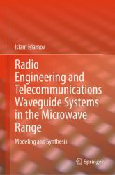 Radio Engineering and Telecommunications Waveguide Systems in the Microwave Range : Modeling and Synthesis