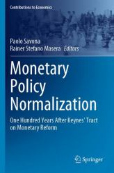 Monetary Policy Normalization : One Hundred Years after Keynes' Tract on Monetary Reform