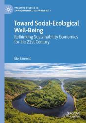 Toward Social-Ecological Well-Being : Rethinking Sustainability Economics for the 21st Century