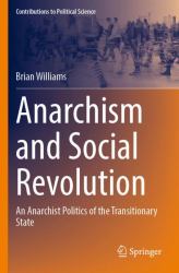 Anarchism and Social Revolution : An Anarchist Politics of the Transitionary State