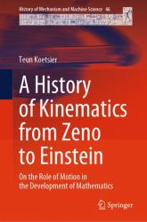 A History of Kinematics from Zeno to Einstein : On the Role of Motion in the Development of Mathematics