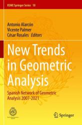 New Trends in Geometric Analysis : Spanish Network of Geometric Analysis 2007-2021