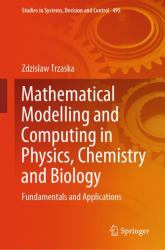 Mathematical Modelling and Computing in Physics, Chemistry and Biology : Fundamentals and Applications