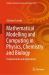 Mathematical Modelling and Computing in Physics, Chemistry and Biology : Fundamentals and Applications