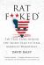 Ratf**ked : How the Democrats Won the Presidency but Lost America