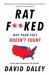 Ratf**ked : How the Democrats Won the Presidency but Lost America