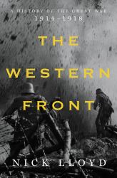 The Western Front : A History of the Great War, 1914-1918