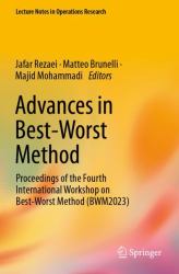 Advances in Best-Worst Method : Proceedings of the Fourth International Workshop on Best-Worst Method (BWM2023)