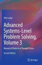 Advanced Systems-Level Problem Solving, Volume 3 : Manual of Dialectical Thought Forms