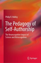 The Pedagogy of Self-Authorship : The Neurocognitive Impact of Science and Metacognition