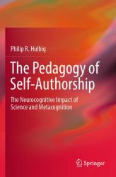 The Pedagogy of Self-Authorship : The Neurocognitive Impact of Science and Metacognition