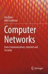 Computer Networks : Data Communications, Internet and Security