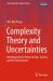 Complexity Theory and Uncertainties : Interdependence Between Man, Society, and the Environment