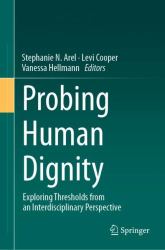 Probing Human Dignity : Exploring Thresholds from an Interdisciplinary Perspective