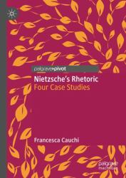 Nietzsche's Rhetoric : Four Case Studies