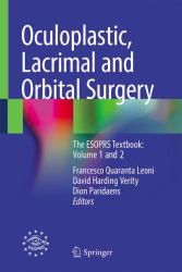 Oculoplastic, Lacrimal and Orbital Surgery : The ESOPRS Textbook: Volume 1 And 2