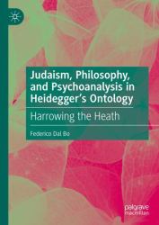 Judaism, Philosophy, and Psychoanalysis in Heidegger's Ontology : Harrowing the Heath