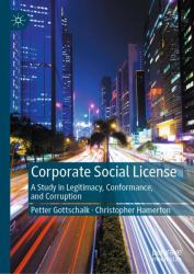 Corporate Social License : A Study in Legitimacy, Conformance, and Corruption