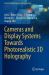 Cameras and Display Systems Towards Photorealistic 3D Holography