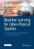 Machine Learning for Cyber-Physical Systems : Selected Papers from the International Conference ML4CPS 2023