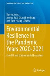 Environmental Resilience in the Pandemic Years 2020-2021 : Covid19 and Environmental Ecosystem