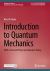 Introduction to Quantum Mechanics : With a Focus on Physics and Operator Theory