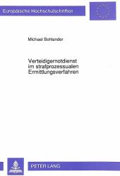 Verteidigernotdienst im Strafprozessualen Ermittlungsverfahren : Eine Rechtsvergleichende Untersuchung zur Bertragbarkeit der Britischen Duty Solicitor Schemes auf das Deutsche Strafverfahren