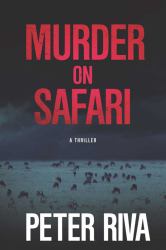 Murder on Safari : A Thriller